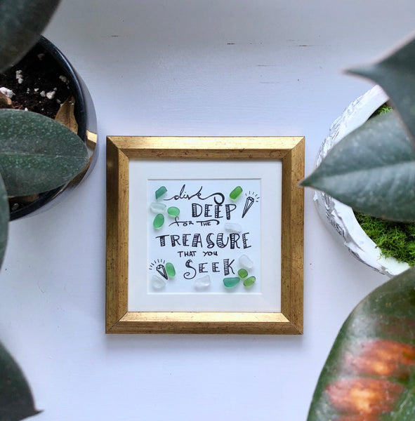Dive Deep For The Treasure That You Seek - 5x5 Seaglass Framed Art